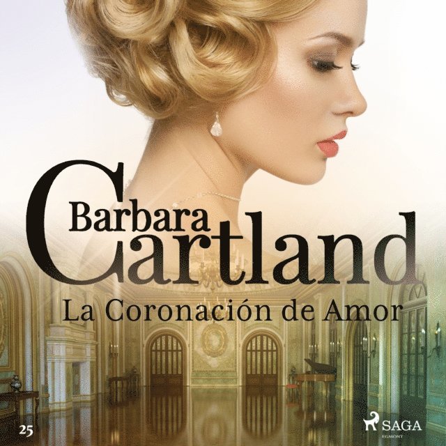 Cartland - La Coronación de Amor (La Colección Eterna de Barbara Cartland 25), Ljudbok