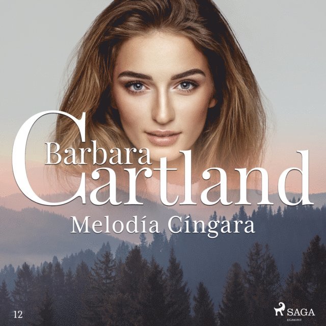 Cartland - Melodía Cíngara (La Colección Eterna de Barbara Cartland 12), Ljudbok