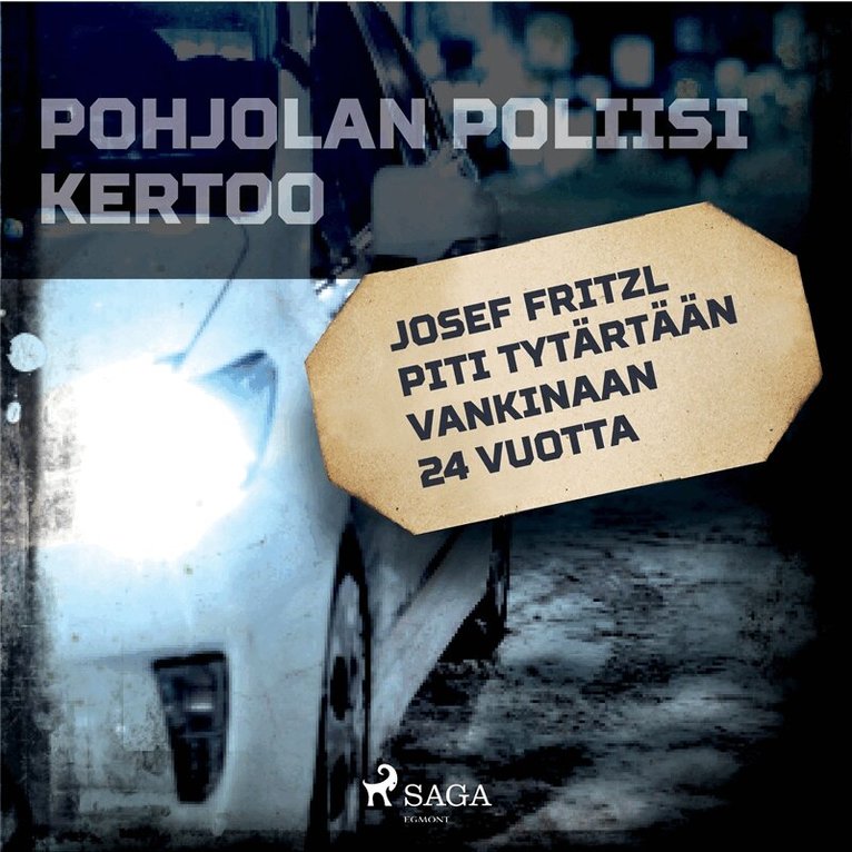 Eri tekijöitä - Josef Fritzl piti tytärtään vankinaan 24 vuotta, Ljudbok