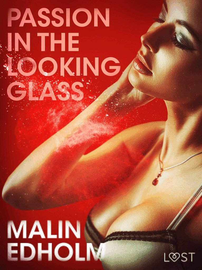 Malin Edholm - Passion in the Looking Glass - Erotic Short Story, E-bok. Tillgänglighet: Lägg i varukorg