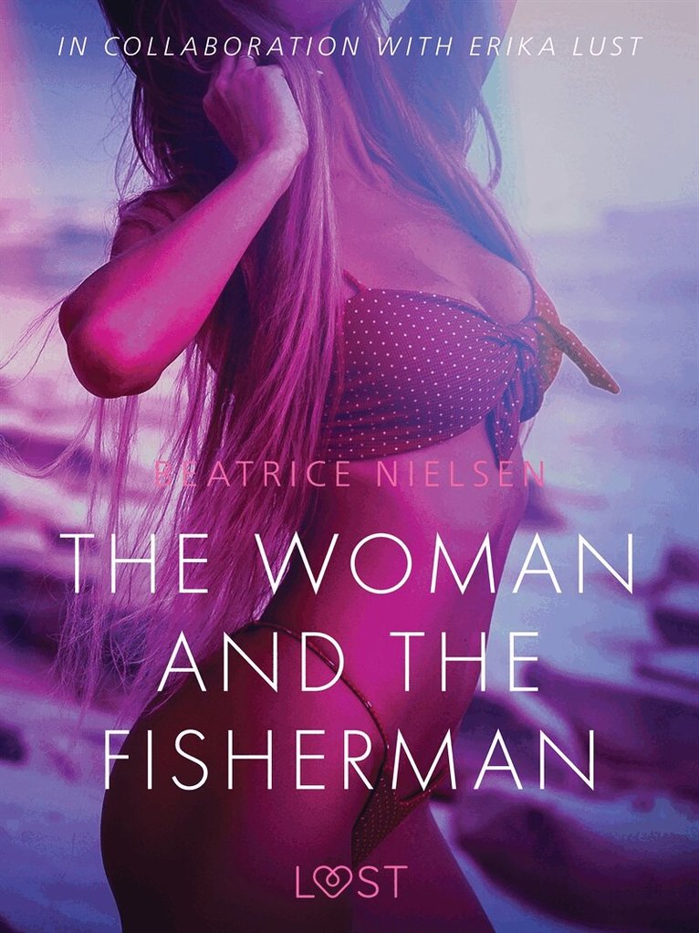 Beatrice Nielsen - The Woman and the Fisherman - Erotic Short Story, E-bok