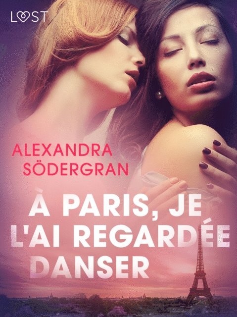 Alexandra Sodergran - À Paris, je l'ai regardée danser – Une nouvelle érotique, E-bok