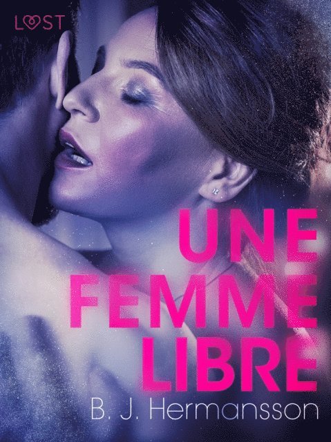 B. J. Hermansson - Une femme libre – Une nouvelle érotique, E-bok