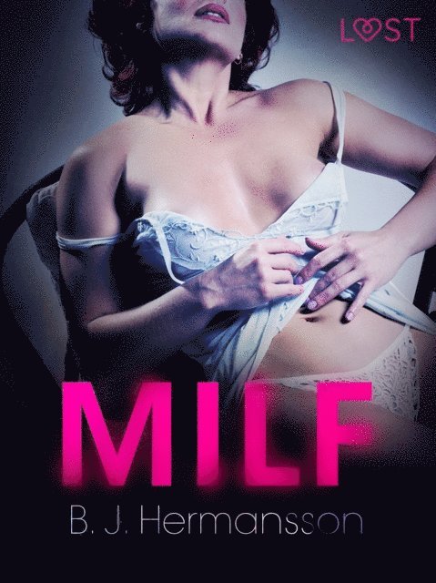 B. J. Hermansson - MILF – Une nouvelle érotique, E-bok