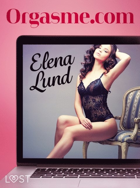 Elena Lund - Orgasme.com – Une nouvelle érotique, E-bok