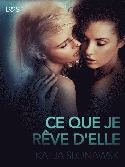 Katja Slonawski - Ce que je rêve d'elle – Une nouvelle érotique, E-bok