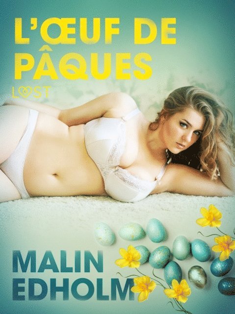 Malin Edholm - L'Œuf de Pâques – Une nouvelle érotique, E-bok