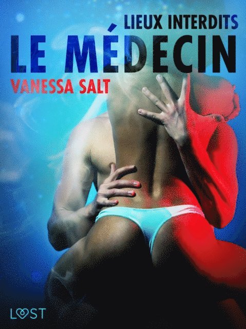 Vanessa Salt - Lieux interdits : Le Médecin – Une nouvelle érotique, E-bok