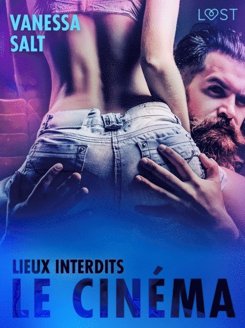 Vanessa Salt - Lieux interdits : le Cinéma – Une nouvelle érotique, E-bok