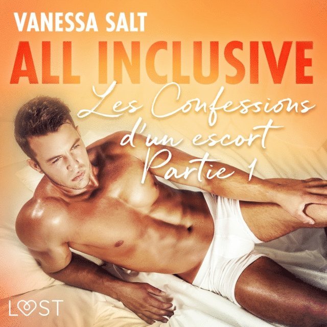 Salt - All Inclusive - Les Confessions d’un escort Partie 1, Ljudbok