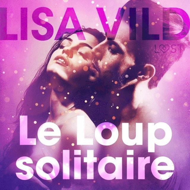 Vild - Le Loup solitaire – Une nouvelle érotique, Ljudbok