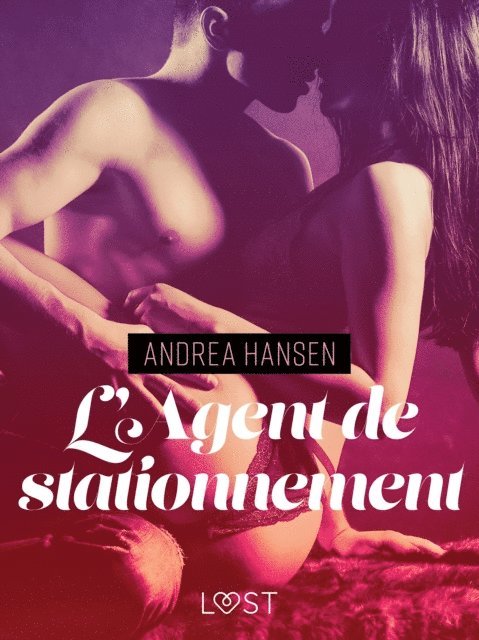 Andrea Hansen - L'Agent de stationnement – Une nouvelle érotique, E-bok