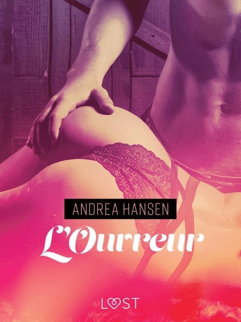 Andrea Hansen - L'Ouvreur – Une nouvelle érotique, E-bok