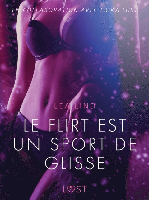 Lea Lind - Le Flirt est un sport de glisse – Une nouvelle érotique, E-bok