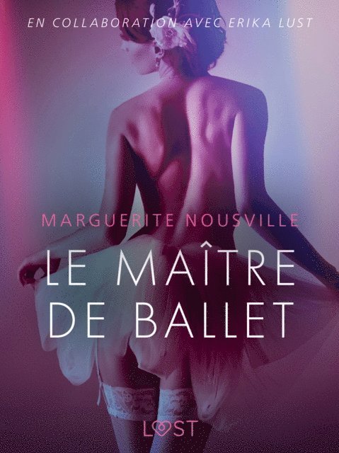 Marguerite Nousville - Le Maître de ballet – Une nouvelle érotique, E-bok