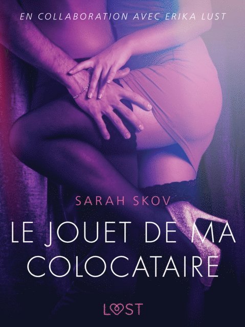 Sarah Skov - Le Jouet de ma colocataire – Une nouvelle érotique, E-bok