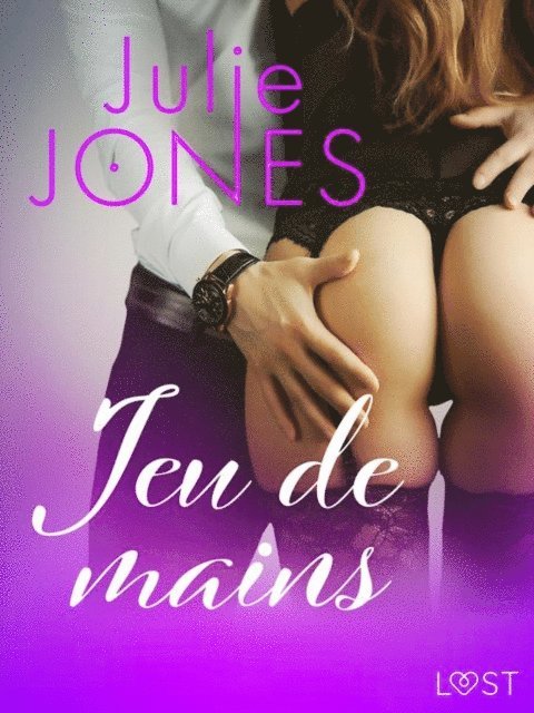 Julie Jones - Jeu de mains - Une nouvelle érotique, E-bok