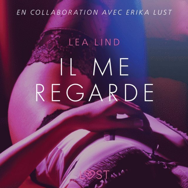 Lind - Il me regarde – Une nouvelle érotique, Ljudbok