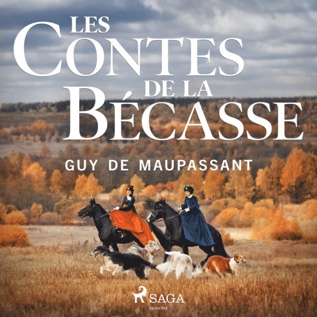 Maupassant - Les Contes de la Bécasse, Ljudbok