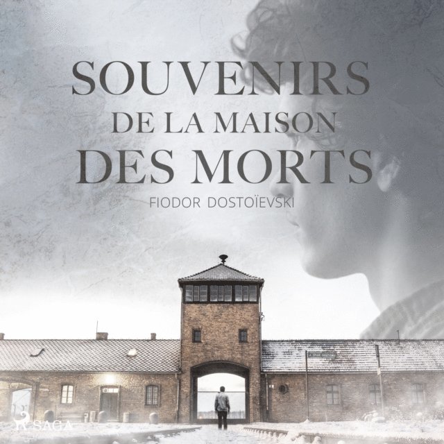 Dostoievski - Souvenirs de la maison des morts, Ljudbok