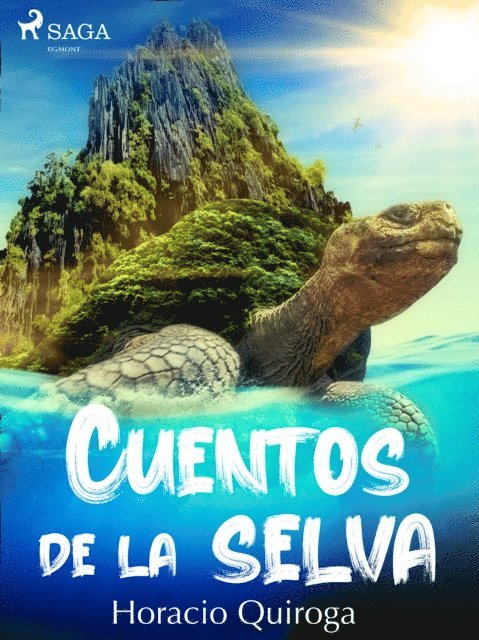 Horacio Quiroga - Cuentos de la selva, E-bok