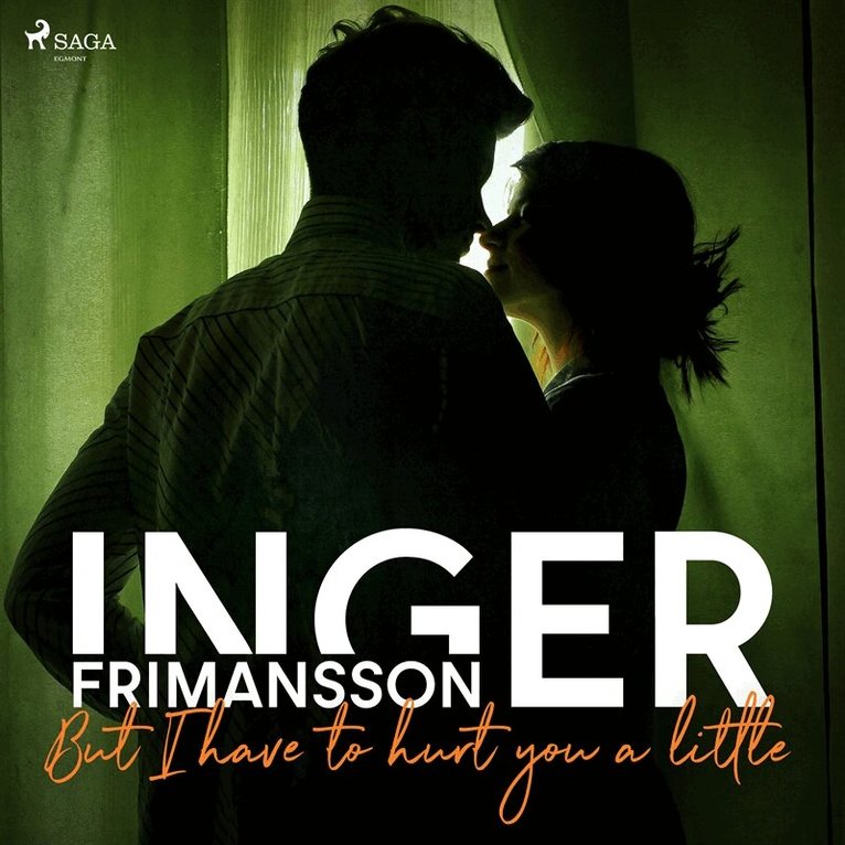 Inger Frimansson - But I have to hurt you a little, Ljudbok
