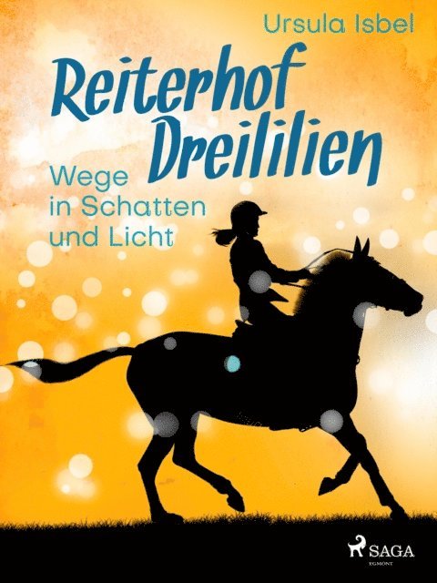 Ursula Isbel - Reiterhof Dreililien 10 - Wege in Schatten und Licht, E-bok. Tillgänglighet: Lägg i varukorg