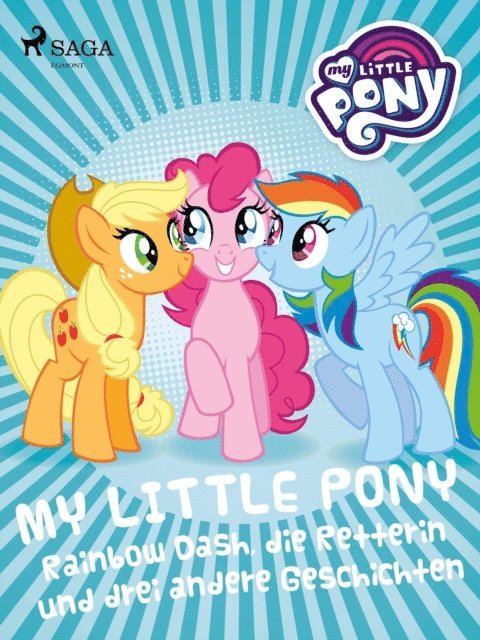 My Little Pony - My Little Pony - Rainbow Dash, die Retterin und drei andere Geschichten, E-bok