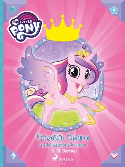 G.M. Berrow - My Little Pony - Prinzessin Cadance und das Gartenfest der Herzen, E-bok