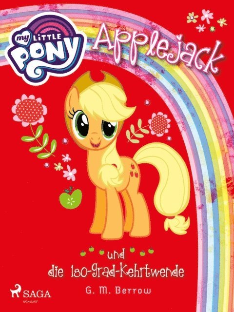 G.M. Berrow - My Little Pony - Applejack und die 180-Grad-Kehrtwende, E-bok
