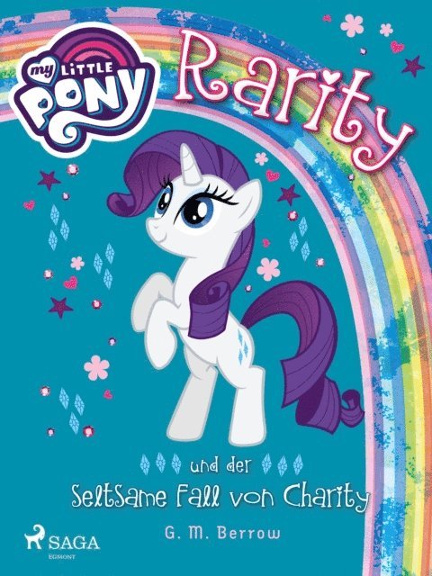 G.M. Berrow - My Little Pony - Rarity und der seltsame Fall von Charity, E-bok