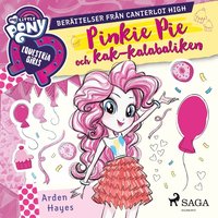 Equestria Girls - Pinkie Pie och kak-kalabaliken