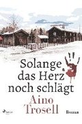 Solange das Herz noch schlgt - Ein Schweden-Krimi