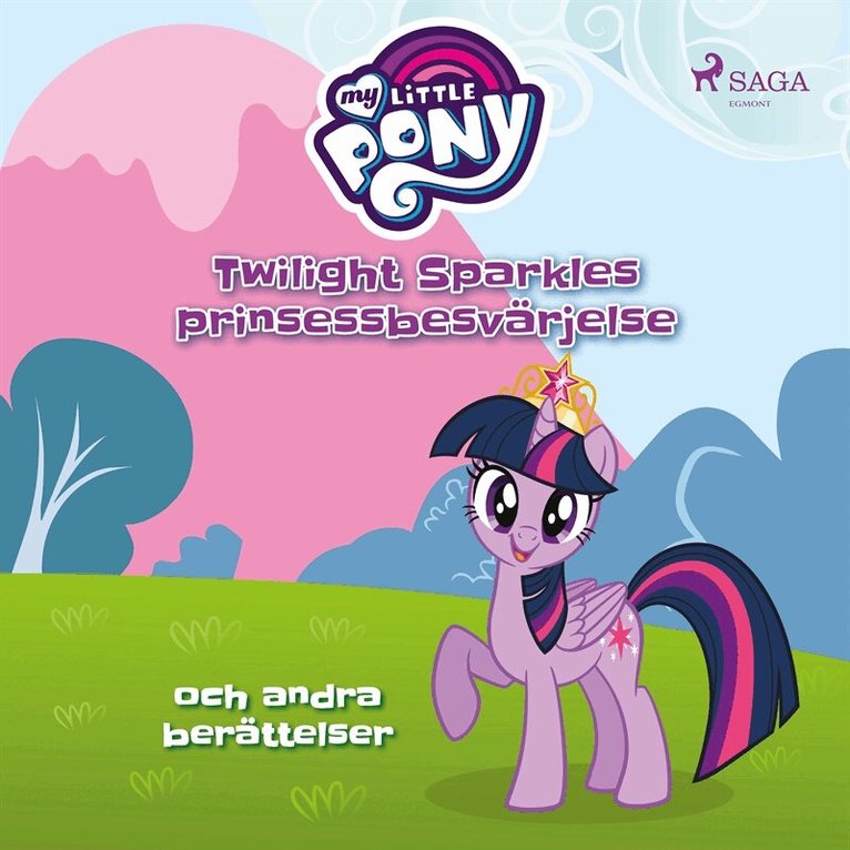 My Little Pony - Twilight Sparkles prinsessbesvärjelse och andra berättelser, Ljudbok