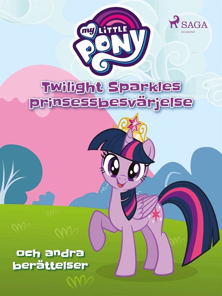 My Little Pony - Twilight Sparkles prinsessbesvärjelse och andra berättelser, E-bok