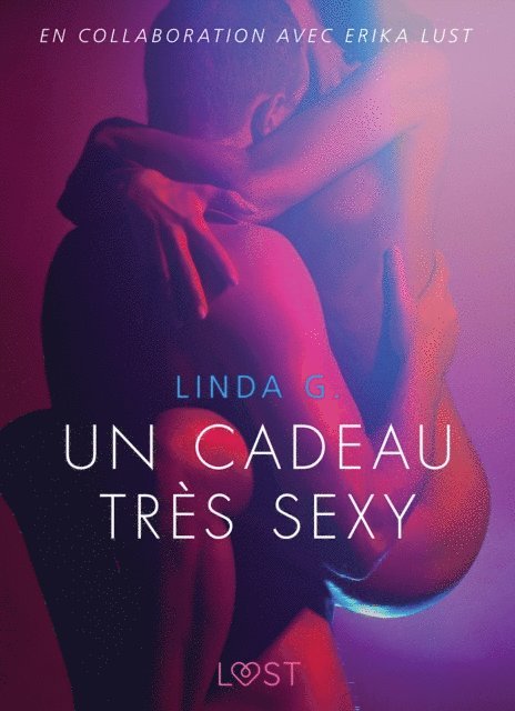 Linda G. - Un cadeau très sexy - Une nouvelle érotique, E-bok