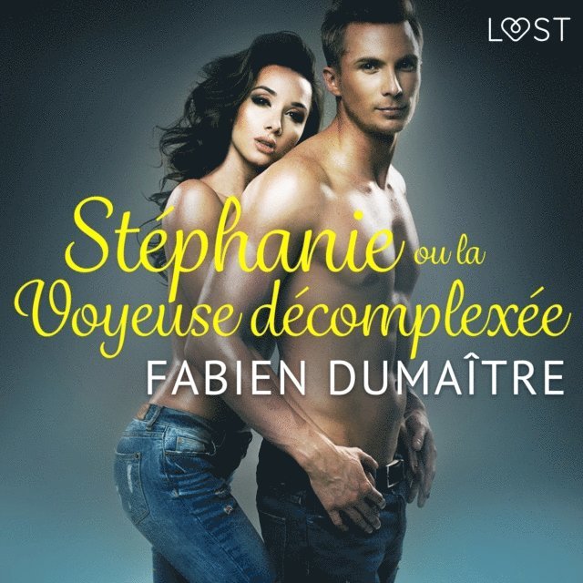 Dumaitre - Stéphanie ou la Voyeuse décomplexée - Une nouvelle érotique, Ljudbok