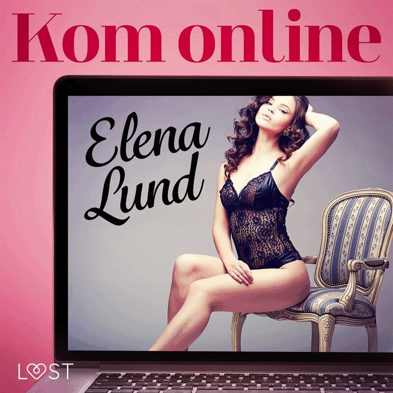 Elena Lund - Kom online - erotisk novell, Ljudbok. Tillgänglighet: Lägg i varukorg