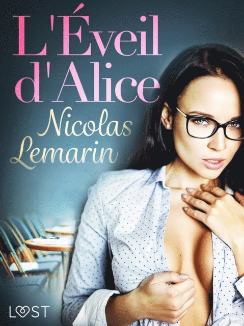 Nicolas Lemarin - L'Éveil d'Alice - Une nouvelle érotique, E-bok