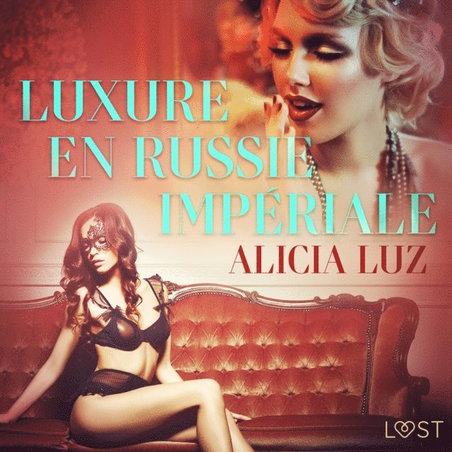 Luz - Luxure en Russie impériale - Une nouvelle érotique, Ljudbok