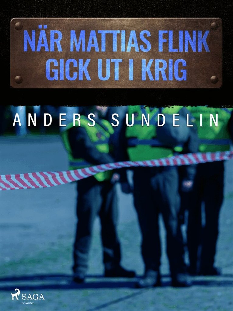 Anders Sundelin - När Mattias Flink gick ut i krig, E-bok