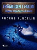 Främlingen i Falun: tjugoen reportage om brott