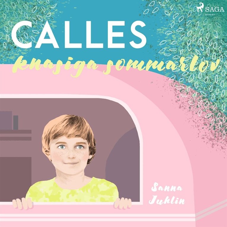 Sanna Juhlin - Calles knasiga sommarlov, Ljudbok