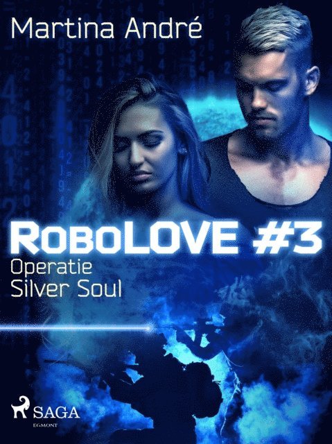 Martina Andre - Robolove #3 - Operatie Silver Soul, E-bok