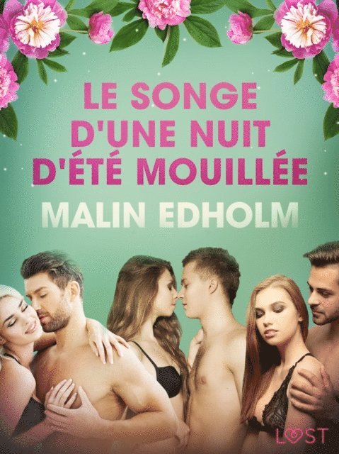 Malin Edholm - Le Songe d'une nuit d'été mouillée – Une nouvelle érotique, E-bok