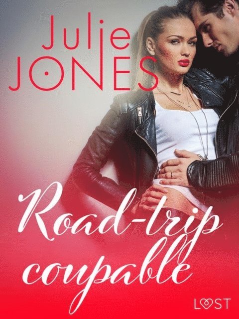 Julie Jones - Road-trip coupable – Une nouvelle érotique, E-bok