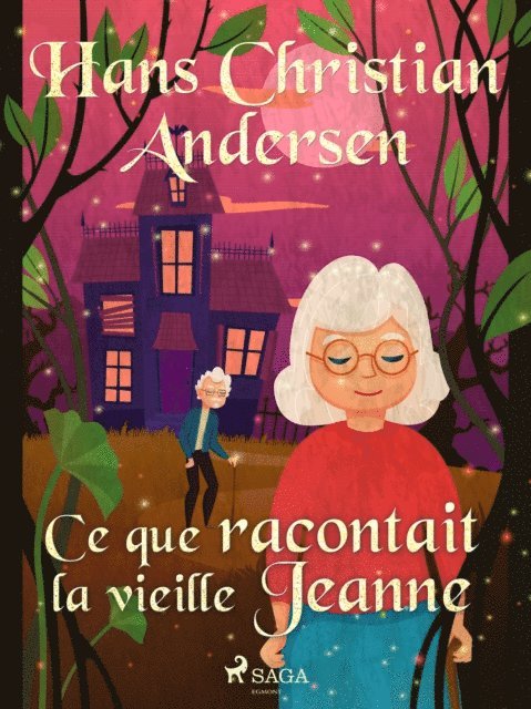 H.C. Andersen - Ce que racontait la vieille Jeanne, E-bok