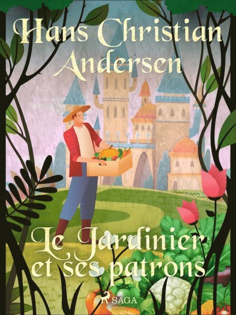 H.C. Andersen - Le Jardinier et ses patrons, E-bok