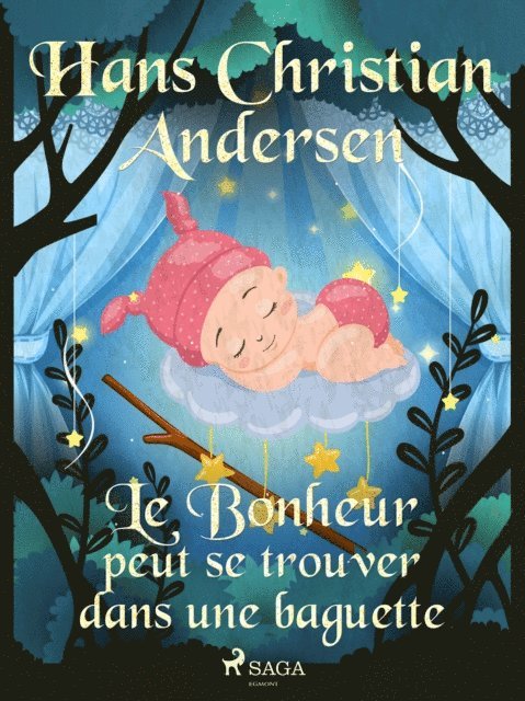 H.C. Andersen - Le Bonheur peut se trouver dans une baguette, E-bok