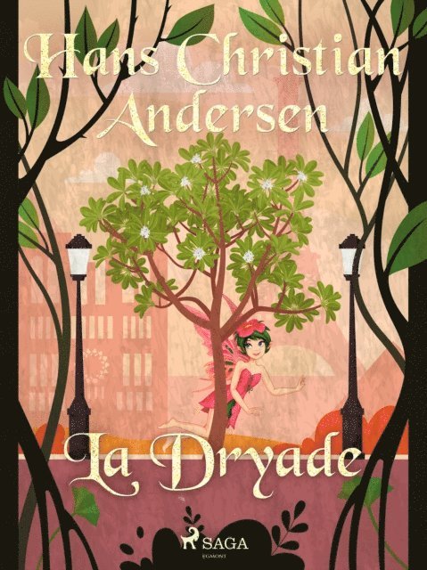 H.C. Andersen - La Dryade, E-bok